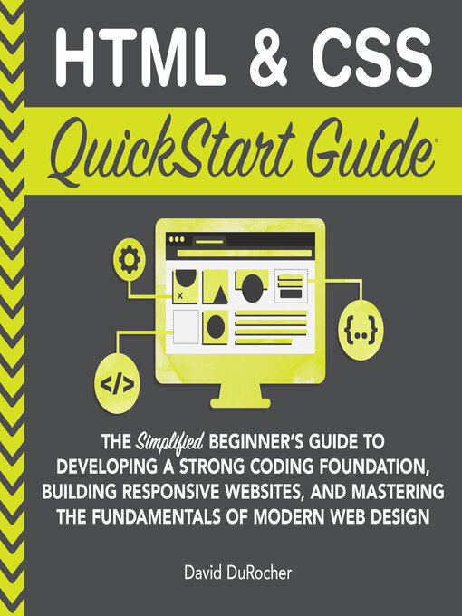 Title details for HTML & CSS QuickStart Guide by David DuRocher - Available